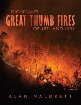 Paperback Michigan's Great Thumb Fires of 1871 and 1881 Book