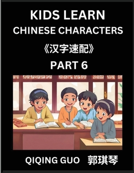 Paperback Kids Learn Chinese Characters (Part 6)- A Collection of Mandarin Chinese Puzzles for Kids to Learn Recognizing Simplified Chinese Characters with Easy [Chinese] Book