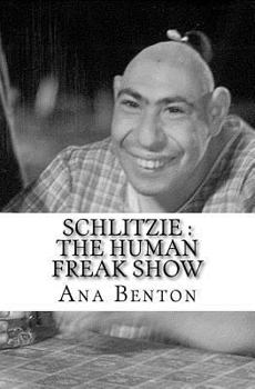 Paperback Schlitzie: The Human Freak Show Book