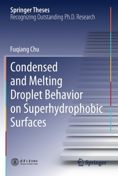 Paperback Condensed and Melting Droplet Behavior on Superhydrophobic Surfaces Book