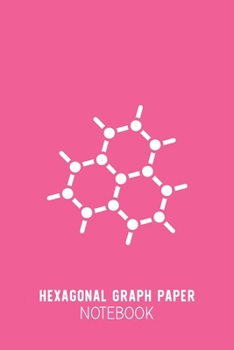 Paperback Hexagonal Graph Paper Notebook: Pink Organic Chemistry Notebook - Small Grids Hex Paper - Hexagonal Graph Paper Small - 6x9inch 100 pages Book
