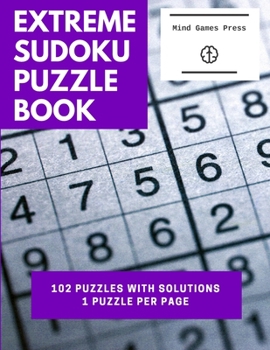 Paperback Extreme Sudoku Puzzle Book: 102 Puzzles With Solutions in One Puzzle per Page Large Print [Large Print] Book