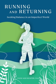 Paperback Running and Returning: Seeking Balance in an Imperfect World Book