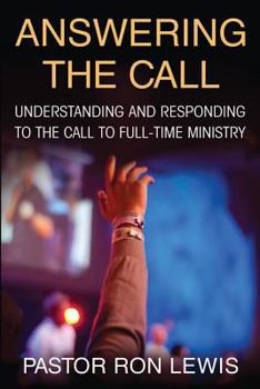 Paperback Answering the Call: Understanding And Responding To The Call To Full-Time Ministry Book