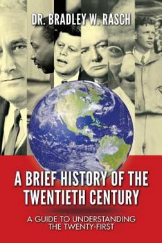 Paperback A Brief History of the Twentieth Century: A Guide to Understanding the Twenty-First Book