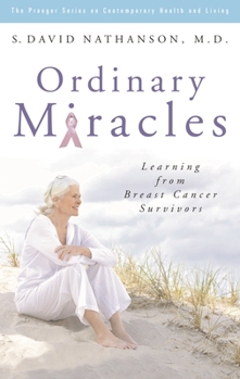 Hardcover Ordinary Miracles: Learning from Breast Cancer Survivors Book