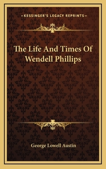 Hardcover The Life and Times of Wendell Phillips Book