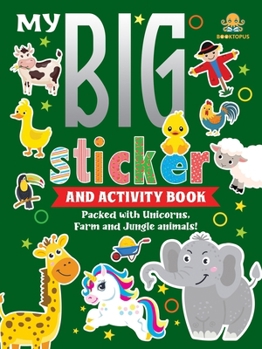 My Big Sticker And Activity Book: Packed with unicorns, farm and jungle animals!