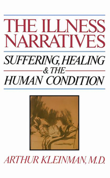 Paperback The Illness Narratives: Suffering, Healing, and the Human Condition Book