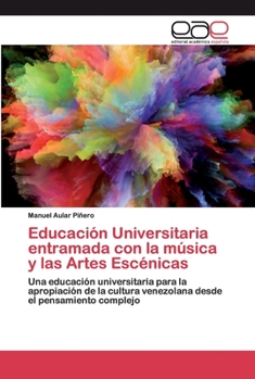 Paperback Educación Universitaria entramada con la música y las Artes Escénicas [Spanish] Book