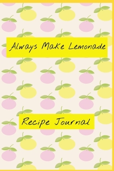 Paperback Always Make Lemonade: Recipe Journal Book