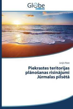 Paperback Piekrastes teritorijas plānosanas risinājumi Jūrmalas pilsētā [Latvian] Book