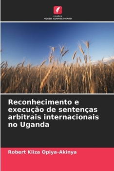Paperback Reconhecimento e execução de sentenças arbitrais internacionais no Uganda [Portuguese] Book