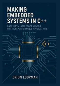 Paperback Making Embedded Systems in C++: Bare-Metal ARM Programming for High Performance Applications Book