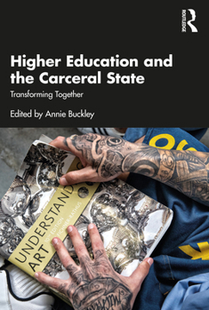 Paperback Higher Education and the Carceral State: Transforming Together Book