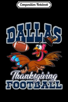 Composition Notebook: Dallas Thanksgiving Day Funny Turkey Catching a Football Premium  Journal/Notebook Blank Lined Ruled 6x9 100 Pages