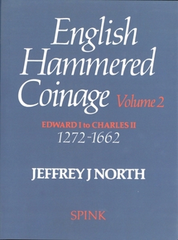 Hardcover English Hammered Coinage: Volume 2 - Edward 1 to Charles 11 1272-1662 Book