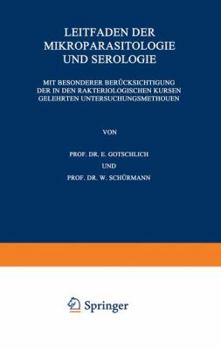 Paperback Leitfaden Der Mikroparasitologie Und Serologie: Mit Besonderer Berücksichtigung Der in Den Bakteriologischen Kursen Gelehrten Untersuchungsmethoden Ei [German] Book