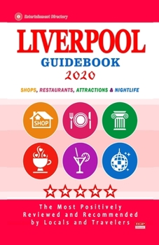 Paperback Liverpool Guidebook 2020: Shops, Restaurants, Entertainment and Nightlife in Liverpool, England (City Guidebook 2020) Book