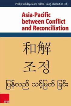 Hardcover Asia-Pacific Between Conflict and Reconciliation Book