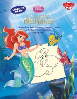 Library Binding Learn to Draw Disney the Little Mermaid: Learn to Draw Ariel, Sebastian, Flounder, Ursula, and Other Favorite Characters Step by Step! Book