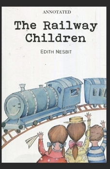 Paperback The Railway Children (Annotated) Book