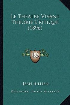 Paperback Le Theatre Vivant Theorie Critique (1896) [French] Book