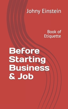 Paperback Before Starting Business & Job: Book of Etiquette Book