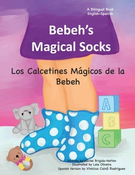 Paperback Los Calcetines Mágicos de la Bebeh: Bebeh's Magical Socks [Spanish] Book