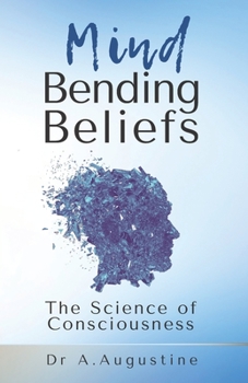 Paperback Mind Bending Beliefs: Understanding Spirituality Using Psychology, Science and Metaphysics Book