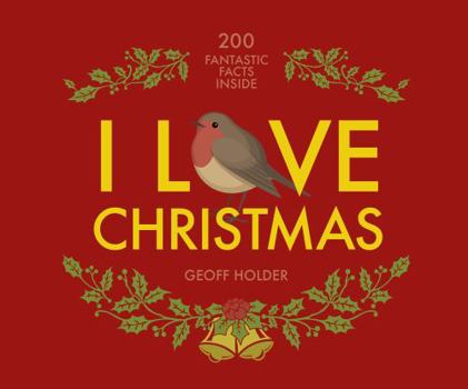 Paperback I Love Christmas: 200 Fantastic Facts Book
