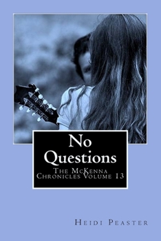 Paperback No Questions: The McKenna Chronicles Volume 13 Book
