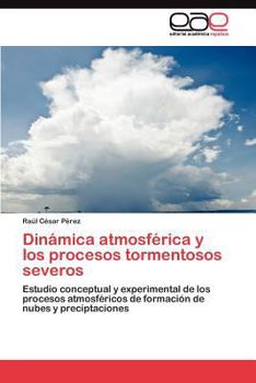 Paperback Dinámica atmosférica y los procesos tormentosos severos [Spanish] Book