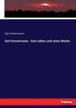 Paperback Karl Immermann - Sein Leben und seine Werke [German] Book