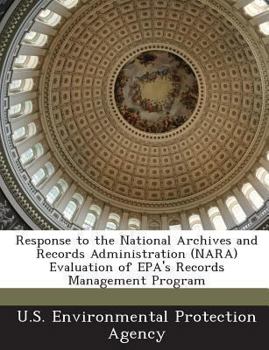 Paperback Response to the National Archives and Records Administration (Nara) Evaluation of EPA's Records Management Program Book