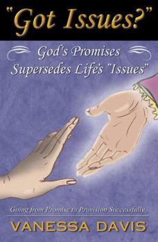Paperback Got Issues? God's Promises Supersedes Life's Issues Book
