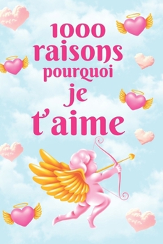 Paperback 1000 raisons pourquoi je t'aime [French] Book