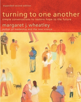 Paperback Turning to One Another: Simple Conversations to Restore Hope to the Future Book
