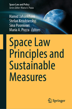 Space Law Principles and Sustainable Measures (Space Law and Policy)