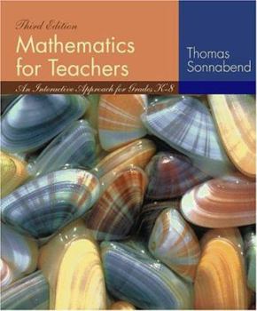 Hardcover Mathematics for Teachers: An Interactive Approach for Grades K-8 (with CD-Rom, Bca/Ilrn(tm) Tutorial, and Infotrac) [With CDROM and Infotrac] Book