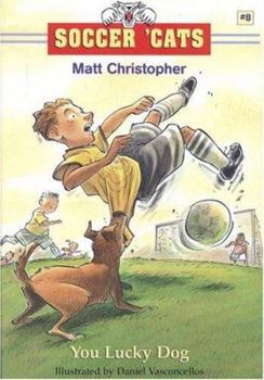 Hardcover Soccer 'Cats #8: You Lucky Dog Book