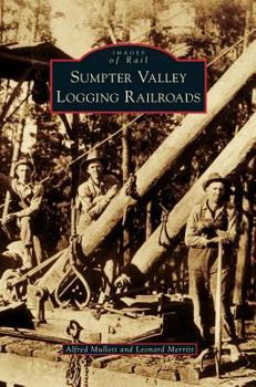 Hardcover Sumpter Valley Logging Railroads Book