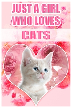 Paperback Just A Girl Who Loves Cats: A Notebook For Girls Book