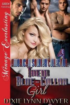 Paperback The American Soldier Collection 4: Their Blue-Collar Girl (Siren Publishing Menage Everlasting) Book