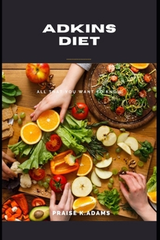 Paperback Adkins Diet: All that you want to know Book