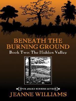 The Hidden Valley - Book #2 of the Beneath the Burning Ground