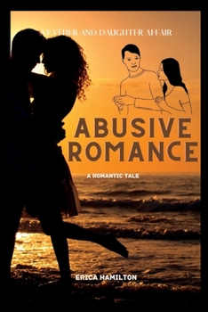 Paperback Abusive Romance: A Father and Daughter Affair Book