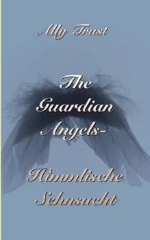 Paperback The Guardian Angels - Himmlische Sehnsucht [German] Book
