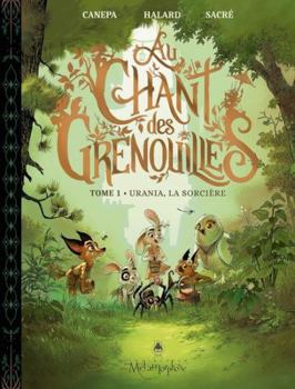 Green Wood. La hechicera Urania · El gran concurso de pasteles / Green Wood. Urania the Sorceress: The Great Cake Contest (Spanish Edition) - Book #1 of the Au chant des grenouilles