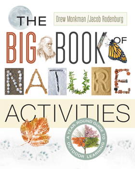 Paperback The Big Book of Nature Activities: A Year-Round Guide to Outdoor Learning Book
